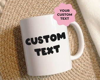 Custom Text Gift Mug | Personalized Mug for Couples | Coffee Cup with Personalization | Personalized Gift Mugs | Custom Gift | Gift for Her
