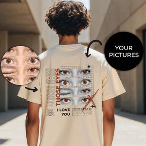 Custom Photo Eyes T-Shirt: Personalized Girlfriend Boyfriend Gift