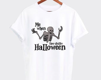 Quand ils n'aiment pas le t-shirt d'Halloween, la chemise squelette d'Halloween unisexe, la chemise squelette drôle, la chemise d'automne, le t-shirt de la saison d'octobre pour Halloween