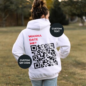 Wanna Date Me QR Code Custom Hoodie QR Code Funny Gift Custom Funny Gift for Her image 1