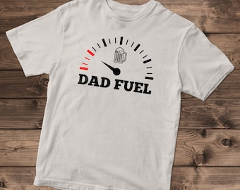 Dad Fuel Shirt | Fathers Day Gift | Funny Gift For Dad | Trendy Fathers Day Gift