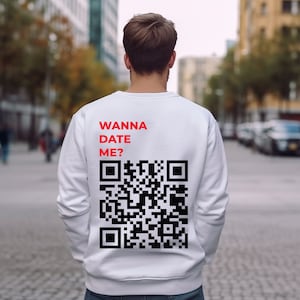 Wanna Date Me QR Code Custom Hoodie QR Code Funny Gift Custom Funny Gift for Her image 2