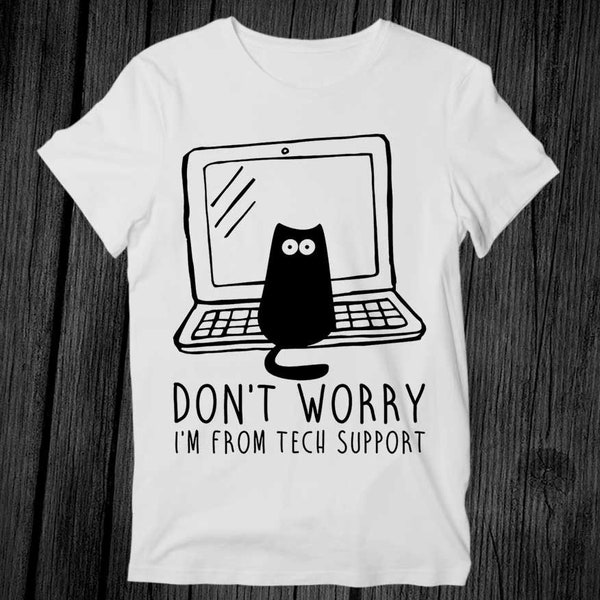 Süße Katze Don't Worry I'm From Tech Support Geek Gamer T Shirt Unisex Erwachsene Herren Damen Geschenk Coole Musik Mode Top Vintage Retro Tee G394