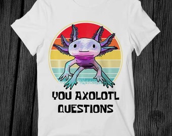 You Axolotl Questions DND Online Gamer D20 90s 8Bit T Shirt Unisex Adult Mens Womens Gift Cool Music Fashion Top Vintage Retro Tee G328
