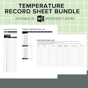 May include: A black and white printable bundle of temperature record sheets for food safety. The sheets include a hand sink temperature log, a fridge temperature log, and a food receiving log. The sheets are editable in Microsoft Word.