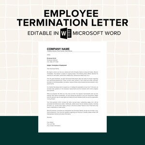 May include: A black and white printable employee termination letter template, editable in Microsoft Word. The template includes a sample letter with a company name, employee name, date, and subject line: Termination of Employment.