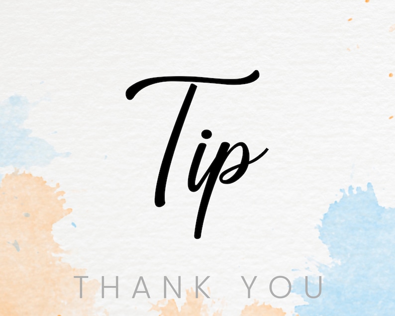 Puede incluir: Fondo de acuarela con salpicaduras naranjas y azules. La palabra "Tip" est&aacute; escrita en negro, en cursiva, con "THANK YOU" en gris, en sans-serif debajo.