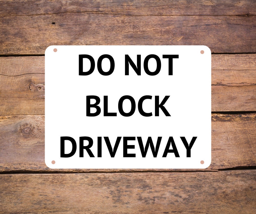 Aluminum Metal Sign - Do Not Block Driveway - Etsy