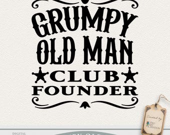 Grumpy Old Man SVG | Funny Quote Cut File | Sarcastic Humor | Digital Download | svg, png, dxf, eps for Heat Press and Vinyl