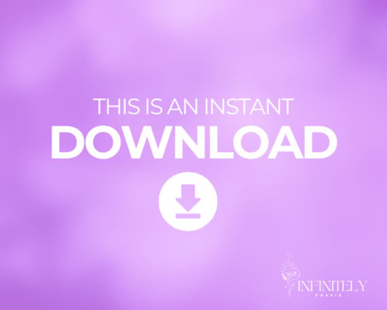 May include: Purple background with white text that says "This is an instant download" with a white download arrow icon. The text "INFINITELY KASSIE" is in the bottom right corner.