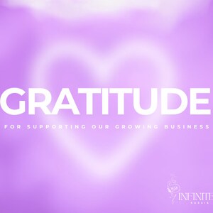 May include: A purple background with a white heart shape and the text "GRATITUDE FOR SUPPORTING OUR GROWING BUSINESS". The text "INFINITELY KASSIE" is at the bottom of the image.