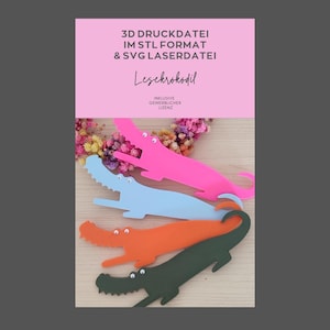 May include: A selection of colourful crocodile-shaped bookmarks in pink, blue, orange, and green. The image includes German text: "3D Druckdatei im STL Format & SVG Laserdatei" and "Lesekrokodil". These are designed for laser cutting.