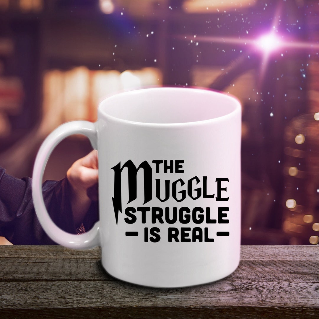 The Muggle Struggle is Real Coffee Mug Muggle Ceramic Coffee Mug