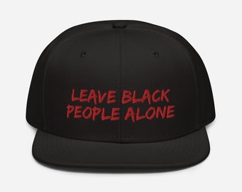 Deja a los negros solos Snapback Hat