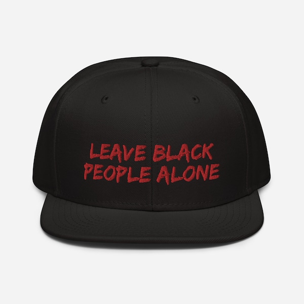Deja a los negros solos Snapback Hat