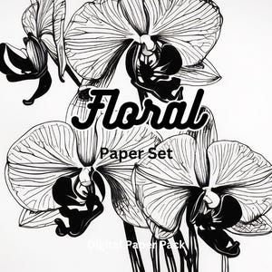 May include: Black and white illustration of orchid flowers. The image features the word "Floral" in a cursive font, with "Paper Set" below it. The words "Digital Paper Pack" are at the bottom of the image.