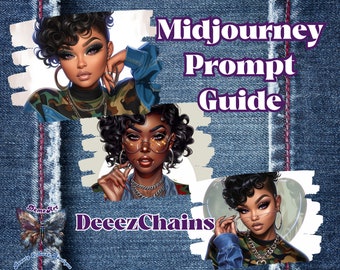 May include: Digital art print on a denim background featuring three portraits of women with dark skin, wearing jewelry and camouflage-patterned clothing. The text "Midjourney Prompt Guide" and "DeeezChains" are also visible.