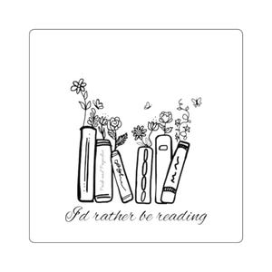 May include: A square sticker featuring a black and white line drawing of six books standing upright with various flowers and butterflies emerging from the tops. The text "I'd rather be reading" is written in a cursive script below the books.