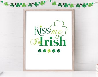 Kiss Me Im Irish Printable | Instant Download | St Patricks Day Decor | Green Shamrock Design | St Patty's Day Shirt | Irish Wall Art