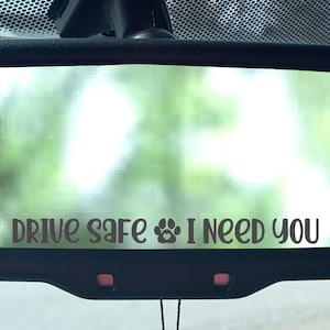 Drive safe I need you decal for rear view mirror