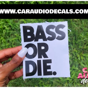 Bass or Die. Car Audio Decal-Car Audio Decal-Car Sticker