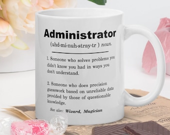 Funny Administrator Gifts, Administrator Gag Gift, Administrator Appreciation Gift, Administrator Cup, Administrator mug, New Administrator