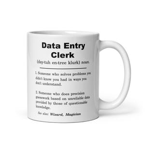 Data Entry Clerk Mug, Data Entry Clerk Gift, Data Entry Clerk Gift Ideas, Data Entry Clerk Christmas Gift, Data Entry Clerk Birthday Gift