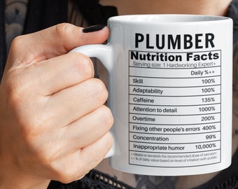 Plumber, Plumbing Nutritional Facts Mug, Pipefitter Cup, Plumber Birthday Gift, Graduate Gifts for men or women, Funny Gifts for Plumber Gag