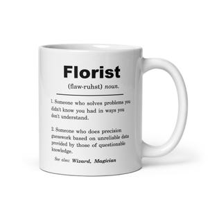 Florist, Florist Mug, Florist Gifts, Florist Gift Ideas, Florist Christmas Gift, Florist Appreciation Gift, Florist Birthday Gift