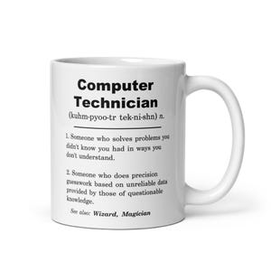 Computer Technician Mug, Computer Technician Christmas Gift, Computer Technician Gift Ideas, Computer Technician Birthday Appreciation Gift