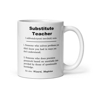 Substitute Teacher Mug, Substitute Teacher Gift, Substitute Teacher Appreciation Gift, Substitute Teacher Gift Ideas