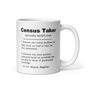 Census Taker Gift, Census Taker Mug, Census Taker Gift Idea, Census Taker Christmas, Census Taker Birthday Gift, Census Taker Graduation