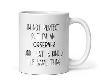 Observer, Observer Mug, Observer Gift, Observer Appreciation Gift, Observer Gift Ideas, Observer Christmas Gift, Observer Birthday Gift