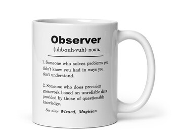 Observer, Observer Mug, Observer Gift, Observer Appreciation Gift, Observer Gift ideas, Observer Birthday Gift, Observer Christmas Gift