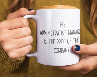 Administrative manager coffee mug, admin manager gift, office manager, administrative assistant secretary appreciation gift, administrator