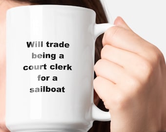 Funny court clerk coffee mug, court clerk appreciation gift, court clerk graduation gift, court clerk gift ideas, court clerk birthday gift