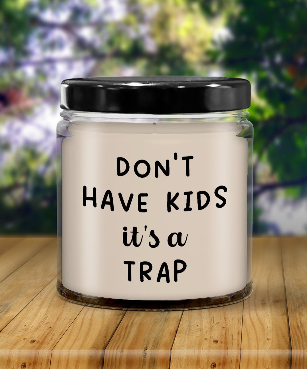 Don't have kids it's a trap candle, bridal shower candle, gift for bride, engagement gift, wedding gift, funny candle, best friend gift
