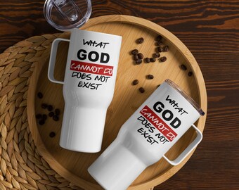 May include: Two white travel mugs with black text and a red stripe that reads "What God Cannot Do Does Not Exist". The mugs are on a wooden tray with coffee beans scattered around them.