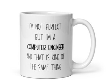 Computer Engineer, Computer Engineer Mug, Computer Engineer Gifts, Computer Engineer Graduation Gifts, Computer Engineer Appreciation Gift