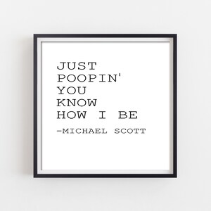 The Office Fan Art, Lustige Badezimmer Schilder, Michael Scott Zitate, druckbare Wandkunst Just poopin&#39; you know how I be, Digitaler Download