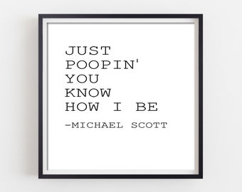 The Office Fan Art, Funny Bathroom Signs, Michael Scott Quotes, Printable Wall Art Just poopin' you know how I be, Digital Download