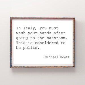 The Office Fan Art, Funny Bathroom Signs, Michael Scott Quotes, Printable Wall Art In Italy you must wash your hands, Digital Download