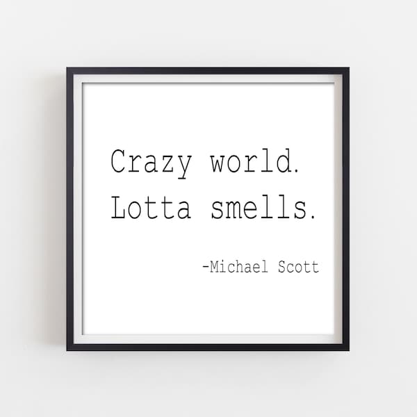 The Office Fan Art, Funny Bathroom Signs, Michael Scott Quotes, Printable Wall Art, Crazy world lotta smells, Digital Download