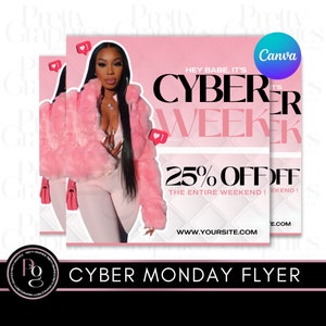 May include: Pink and white flyer with a woman wearing a pink fur coat and white pants. The flyer advertises a Cyber Week sale with 25% off the entire weekend. The text "Hey Babe, It's Cyber Week" is in black text on a pink background. The website address "www.yoursite.com" is at the bottom of the flyer.