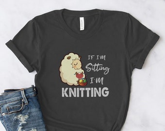 Knitting Shirt, If I'm Sitting I'm Knitting, Knit Gift, Knitting Gift, Knitter Gift, Love To Knit, Love Knitting, Knit Lover, KI099WM01