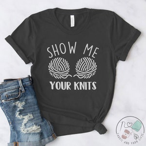 Knitting Shirt, Show Me Your Knits, Knit Gift, Knitting Gift, Knitter Gift, Love To Knit, Love Knitting, Knit Lover, KI255WM01