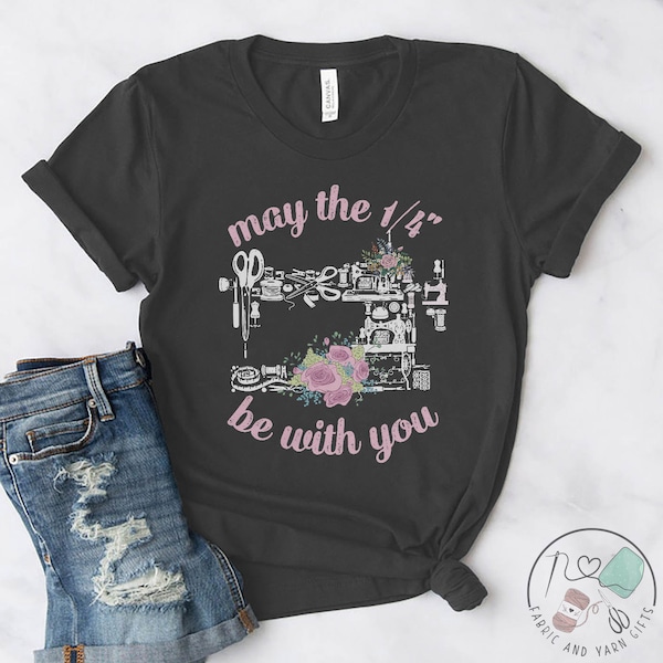 Quilting Shirt, May The 1/4" Be With You, Quilt Gift, Love Quilting, Quilter Gift, Mom Quilt Gift, Quilt Lover, Quilt Gift Ideas, QI237WM01