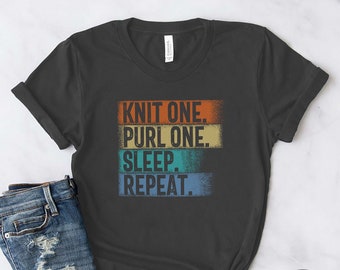 Knitting Shirt, Knit One Purl One Sleep Repeat, Knit Gift, Knitting Gift, Knitter Gift, Love To Knit, Love Knitting, Knit Lover, KI308WM01