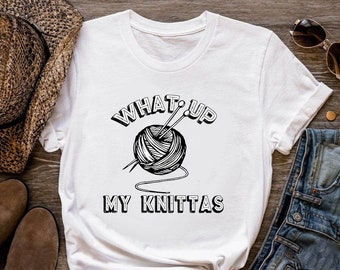 Knitting Shirt, What Up My Knittas, Knit Gift, Knitting Gift, Knitter Gift, Love To Knit, Love Knitting, Knit Lover, KI184WM01