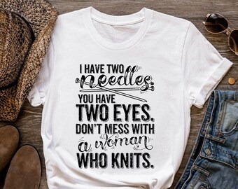 Camisa de tejer, no te metas con una mujer que teje, regalo de punto, regalo de punto, regalo de tejedor, amor para tejer, amor para tejer, KI262WM01